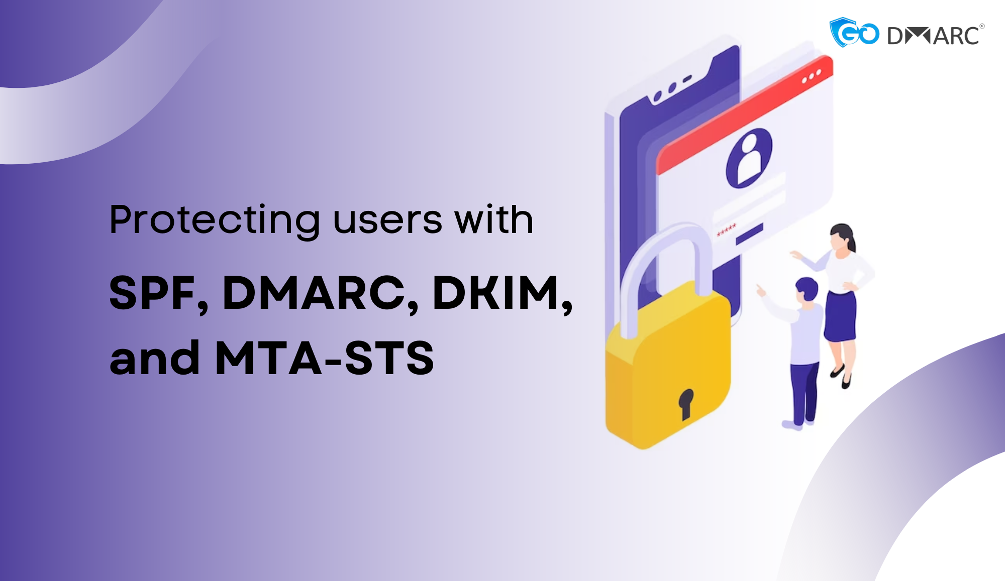 protecting users with spf, dmarc, dkim, and mta-sts